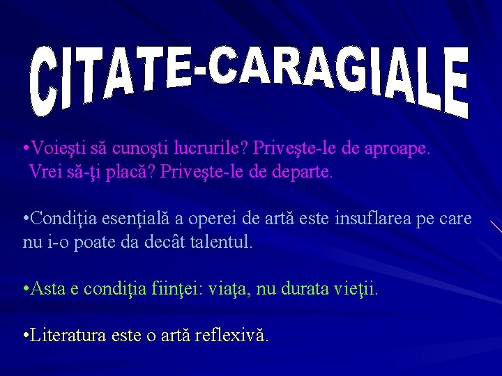  • Voieşti să cunoşti lucrurile? Priveşte-le de aproape. Vrei să-ţi placă? Priveşte-le de