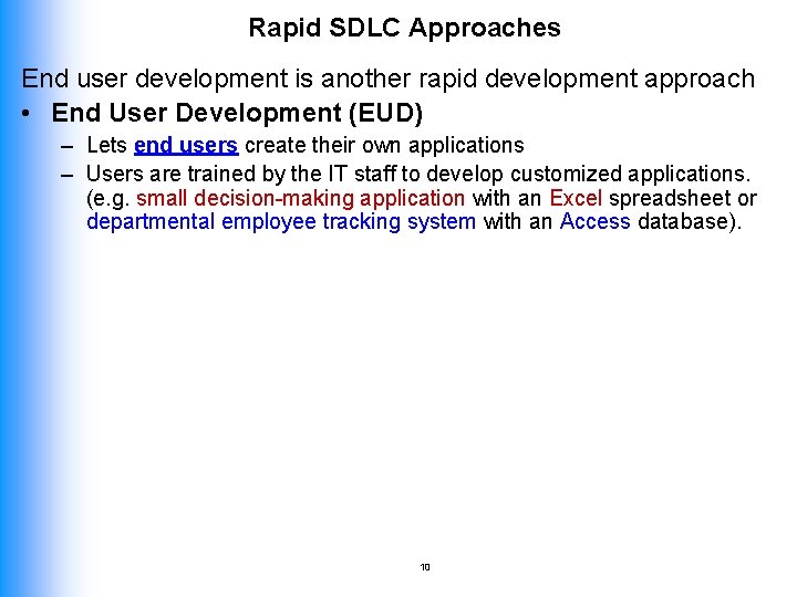 Rapid SDLC Approaches End user development is another rapid development approach • End User
