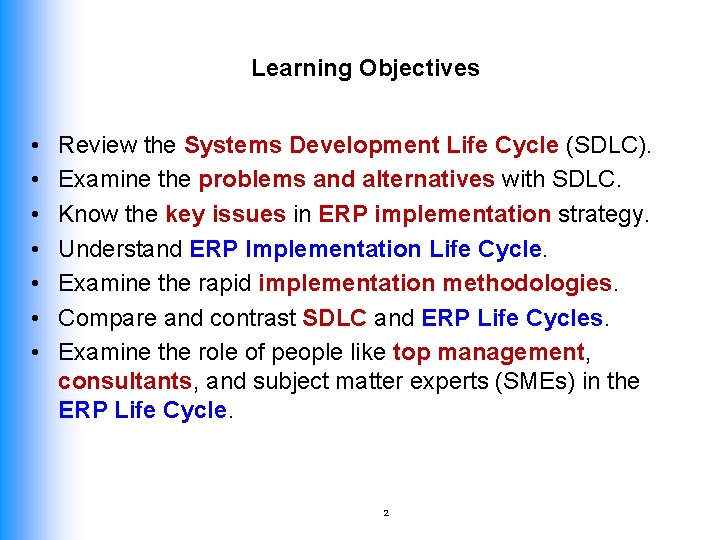 Learning Objectives • • Review the Systems Development Life Cycle (SDLC). Examine the problems