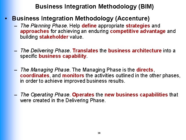 Business Integration Methodology (BIM) • Business Integration Methodology (Accenture) – The Planning Phase. Help