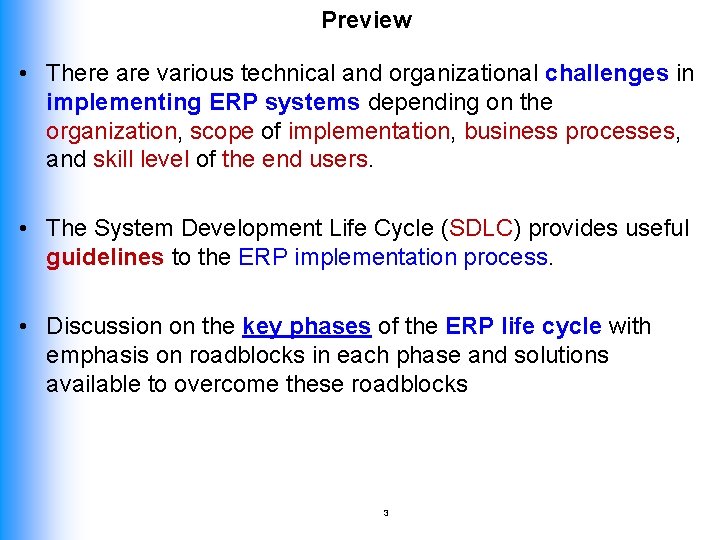 Preview • There are various technical and organizational challenges in implementing ERP systems depending