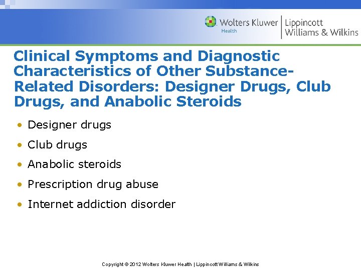 Clinical Symptoms and Diagnostic Characteristics of Other Substance. Related Disorders: Designer Drugs, Club Drugs,