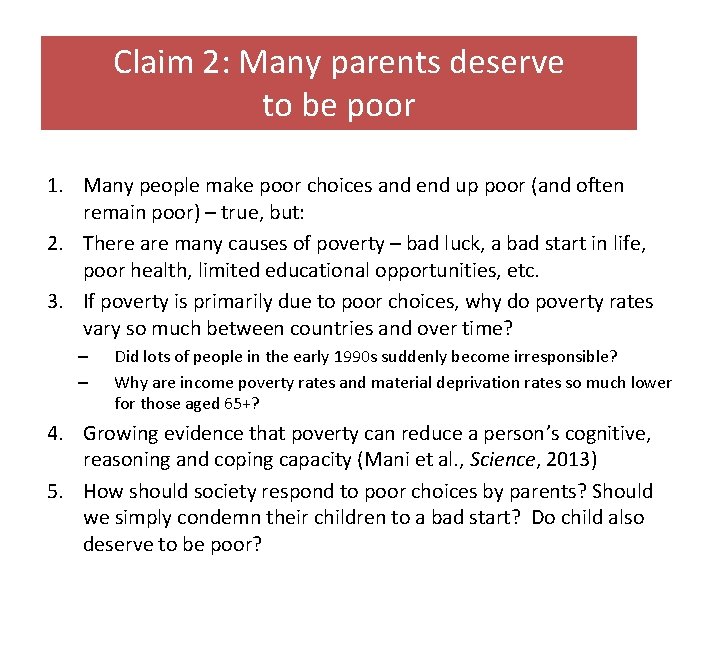 Claim 2: Many parents deserve to be poor 1. Many people make poor choices