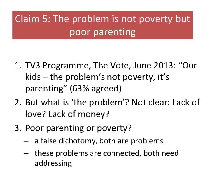 Claim 5: The problem is not poverty but poor parenting 1. TV 3 Programme,