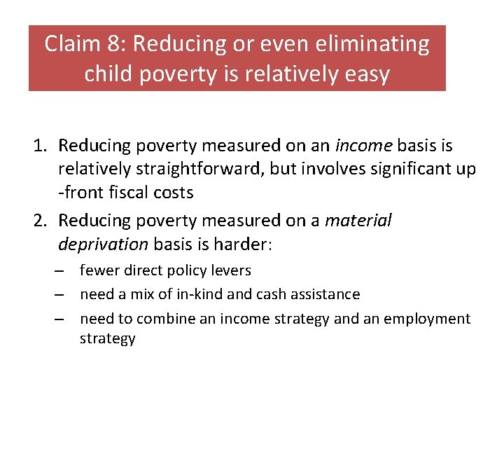 Claim 8: Reducing or even eliminating child poverty is relatively easy 1. Reducing poverty