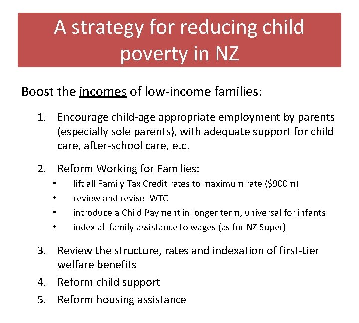 A strategy for reducing child poverty in NZ Boost the incomes of low-income families:
