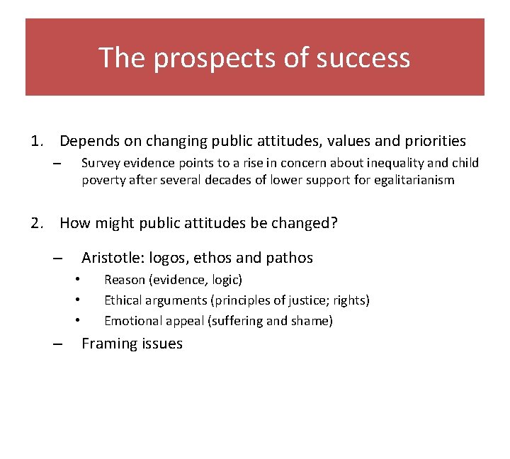 The prospects of success 1. Depends on changing public attitudes, values and priorities Survey
