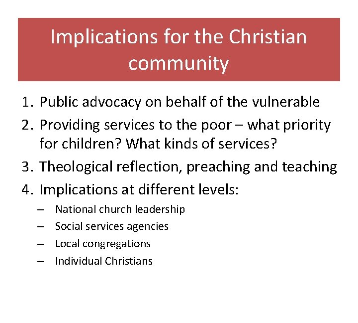 Implications for the Christian community 1. Public advocacy on behalf of the vulnerable 2.