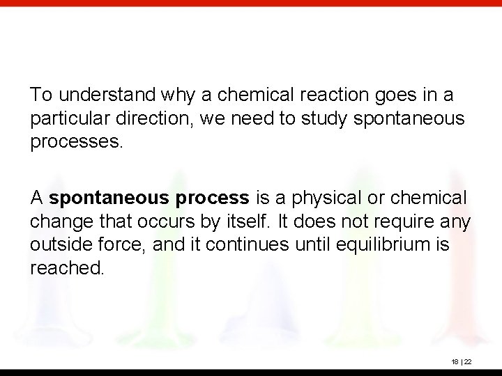 To understand why a chemical reaction goes in a particular direction, we need to