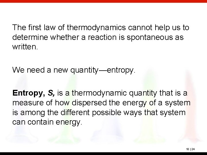 The first law of thermodynamics cannot help us to determine whether a reaction is