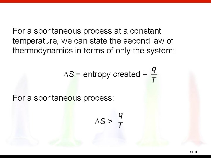 For a spontaneous process at a constant temperature, we can state the second law