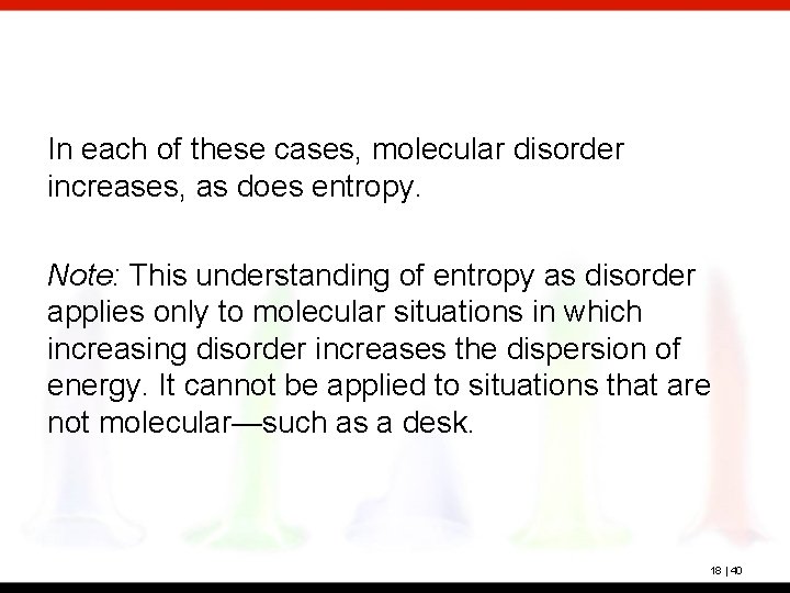 In each of these cases, molecular disorder increases, as does entropy. Note: This understanding