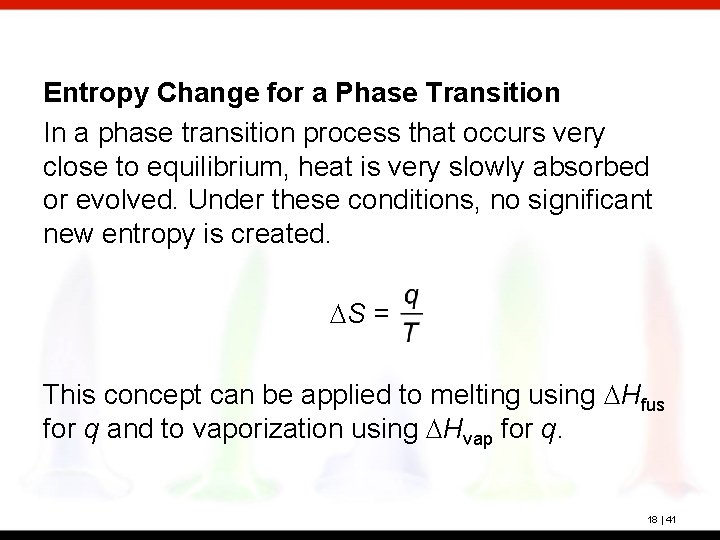 Entropy Change for a Phase Transition In a phase transition process that occurs very