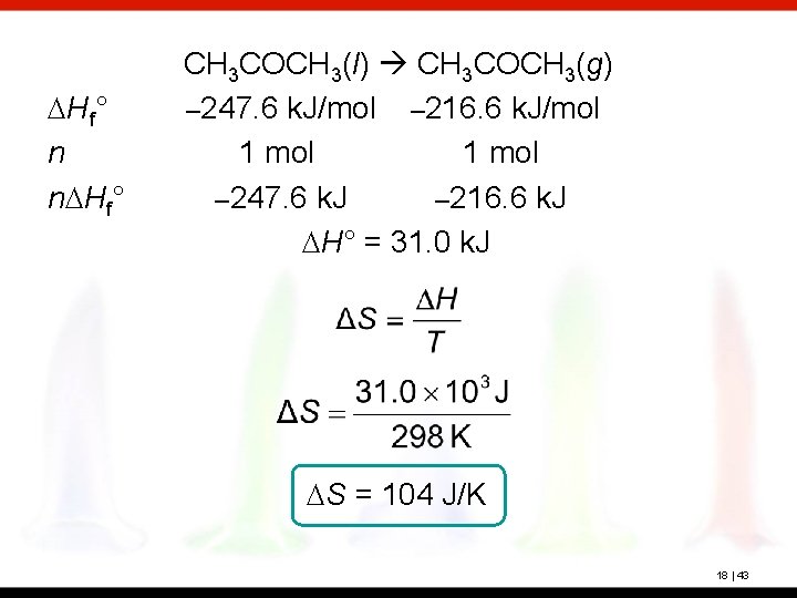 DHf° n n. DHf° CH 3 COCH 3(l) CH 3 COCH 3(g) – 247.