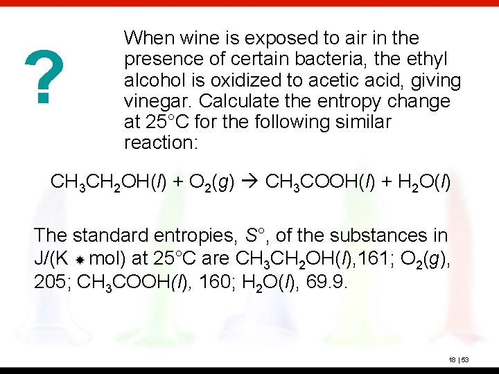 ? When wine is exposed to air in the presence of certain bacteria, the