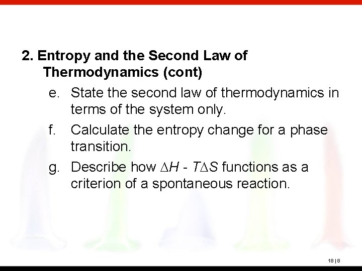 2. Entropy and the Second Law of Thermodynamics (cont) e. State the second law