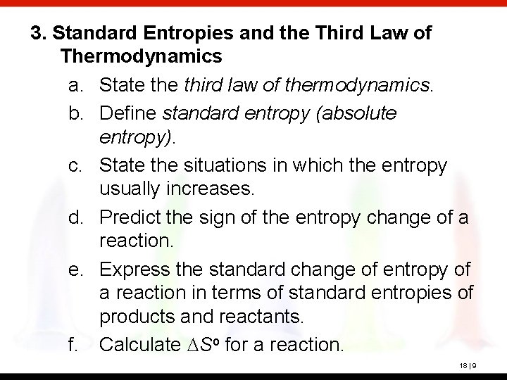 3. Standard Entropies and the Third Law of Thermodynamics a. State third law of