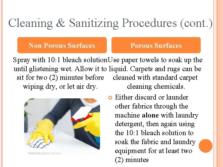 Cleaning & Sanitizing Procedures (cont. ) Non Porous Surfaces Spray with 10: 1 bleach