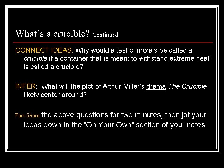 What’s a crucible? Continued CONNECT IDEAS: Why would a test of morals be called