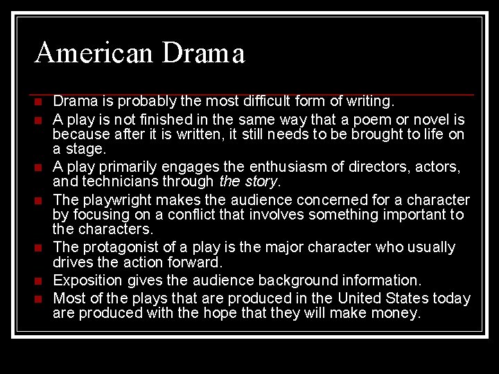 American Drama n n n n Drama is probably the most difficult form of