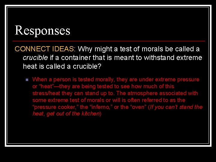 Responses CONNECT IDEAS: Why might a test of morals be called a crucible if