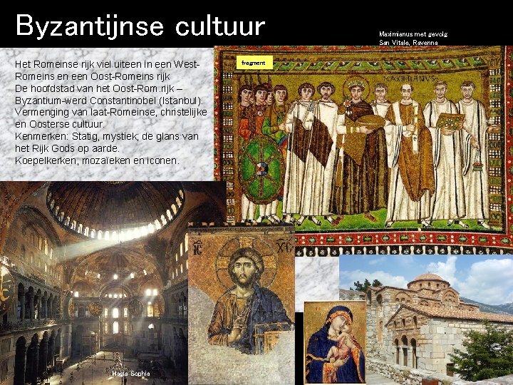 Byzantijnse cultuur Het Romeinse rijk viel uiteen in een West. Romeins en een Oost-Romeins