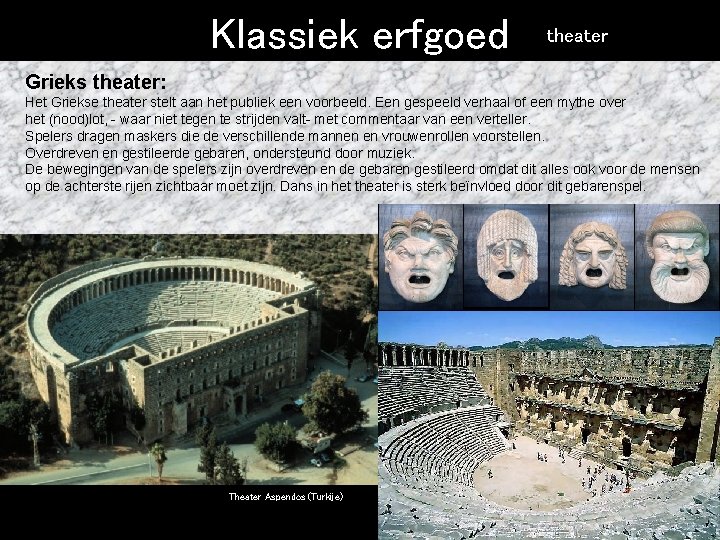 Klassiek erfgoed theater Grieks theater: Het Griekse theater stelt aan het publiek een voorbeeld.
