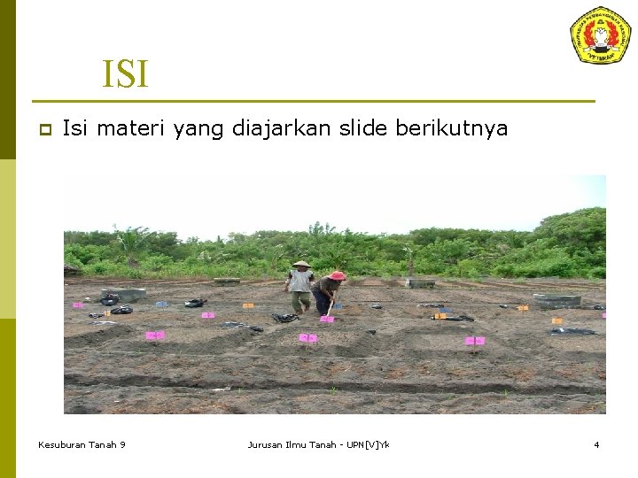 ISI p Isi materi yang diajarkan slide berikutnya Kesuburan Tanah 9 Jurusan Ilmu Tanah