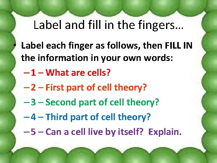 Label and fill in the fingers… • Label each finger as follows, then FILL