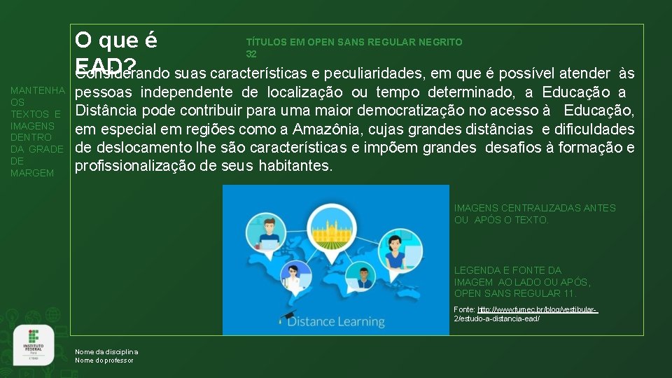 TÍTULOS EM OPEN SANS REGULAR NEGRITO O que é 32 EAD? Considerando suas características