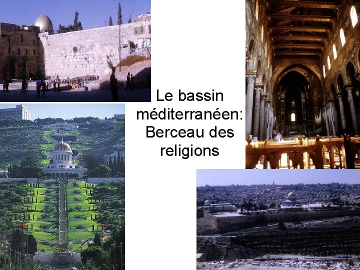 Le bassin méditerranéen: Berceau des religions 