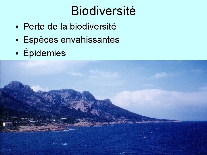 Biodiversité • Perte de la biodiversité • Espèces envahissantes • Épidemies 