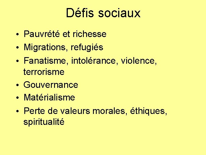 Défis sociaux • Pauvrété et richesse • Migrations, refugiés • Fanatisme, intolérance, violence, terrorisme