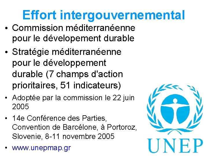 Effort intergouvernemental • Commission méditerranéenne pour le dévelopement durable • Stratégie méditerranéenne pour le