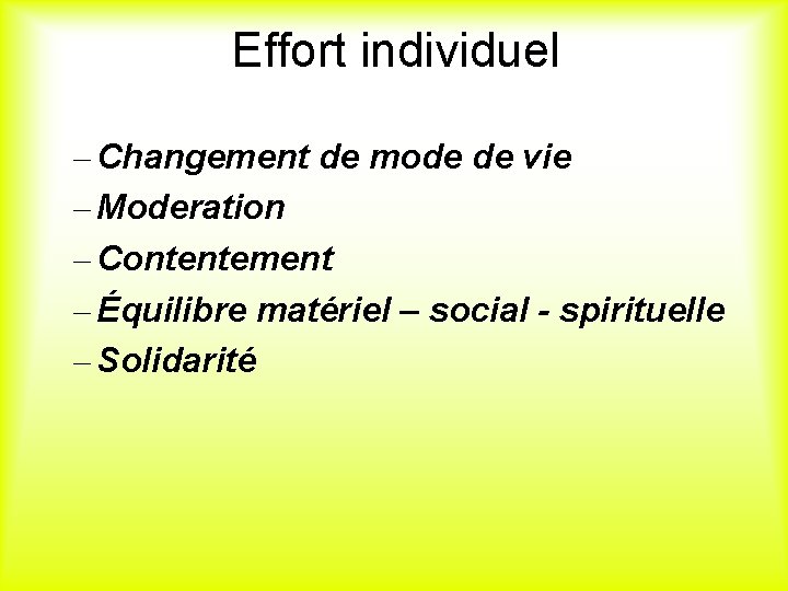 Effort individuel – Changement de mode de vie – Moderation – Contentement – Équilibre