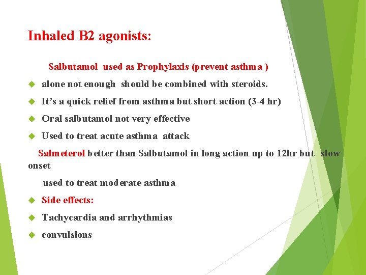 Inhaled B 2 agonists: Salbutamol used as Prophylaxis (prevent asthma ) alone not enough