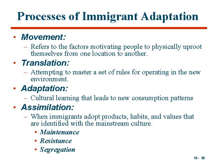 Processes of Immigrant Adaptation • Movement: – Refers to the factors motivating people to