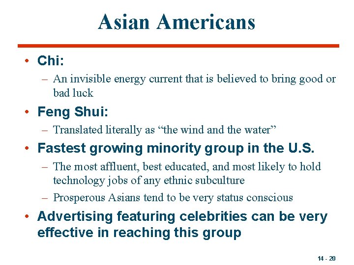 Asian Americans • Chi: – An invisible energy current that is believed to bring