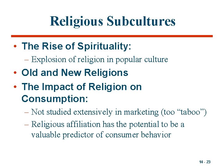 Religious Subcultures • The Rise of Spirituality: – Explosion of religion in popular culture