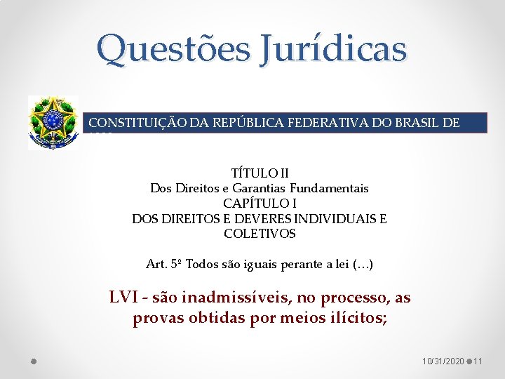 Questões Jurídicas CONSTITUIÇÃO DA REPÚBLICA FEDERATIVA DO BRASIL DE 1988 TÍTULO II Dos Direitos