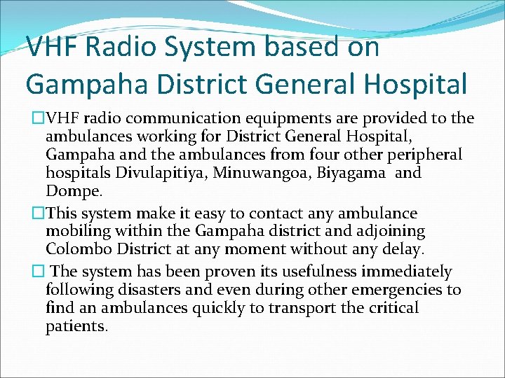 VHF Radio System based on Gampaha District General Hospital �VHF radio communication equipments are