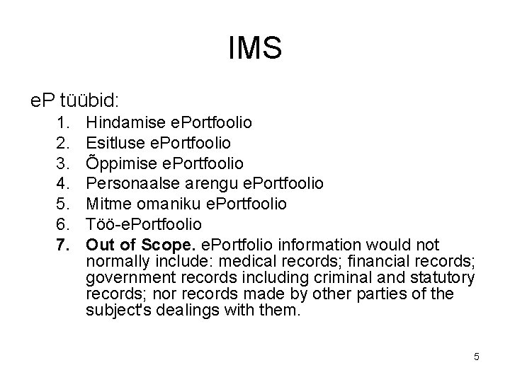 IMS e. P tüübid: 1. 2. 3. 4. 5. 6. 7. Hindamise e. Portfoolio