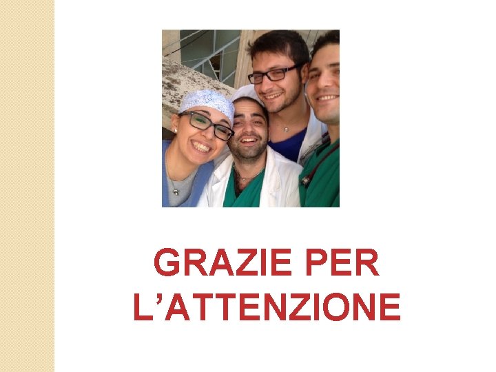 GRAZIE PER L’ATTENZIONE 