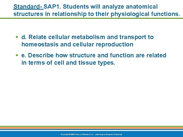 Standard- SAP 1. Students will analyze anatomical structures in relationship to their physiological functions.