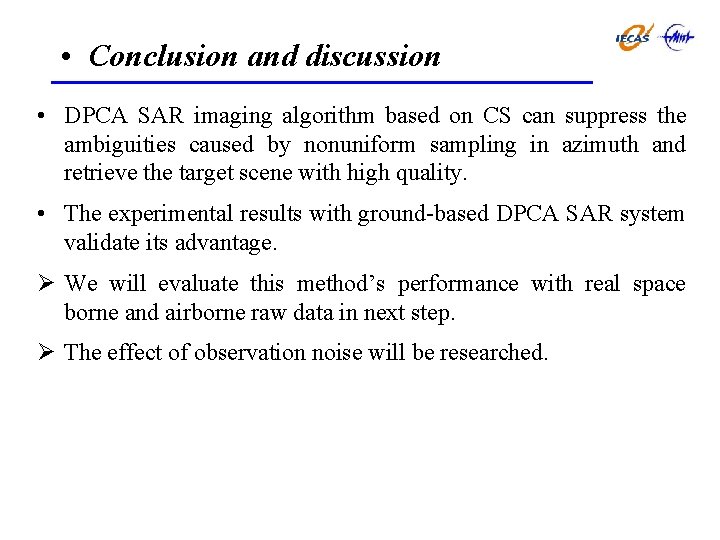  • Conclusion and discussion • DPCA SAR imaging algorithm based on CS can