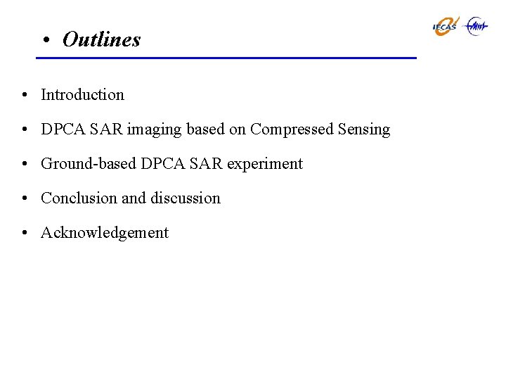  • Outlines • Introduction • DPCA SAR imaging based on Compressed Sensing •