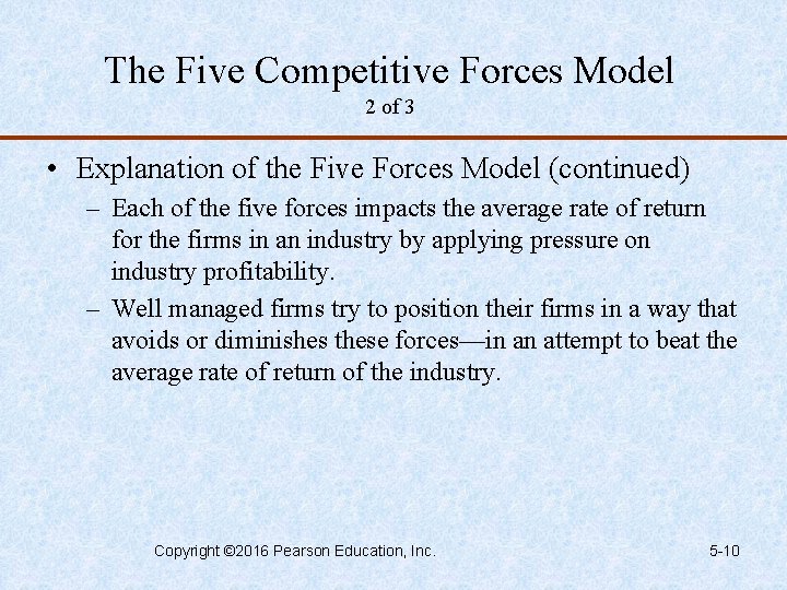 The Five Competitive Forces Model 2 of 3 • Explanation of the Five Forces