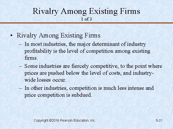 Rivalry Among Existing Firms 1 of 3 • Rivalry Among Existing Firms – In