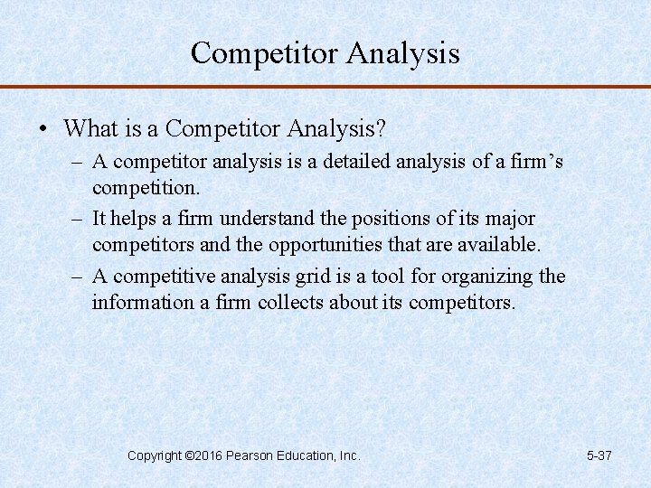 Competitor Analysis • What is a Competitor Analysis? – A competitor analysis is a