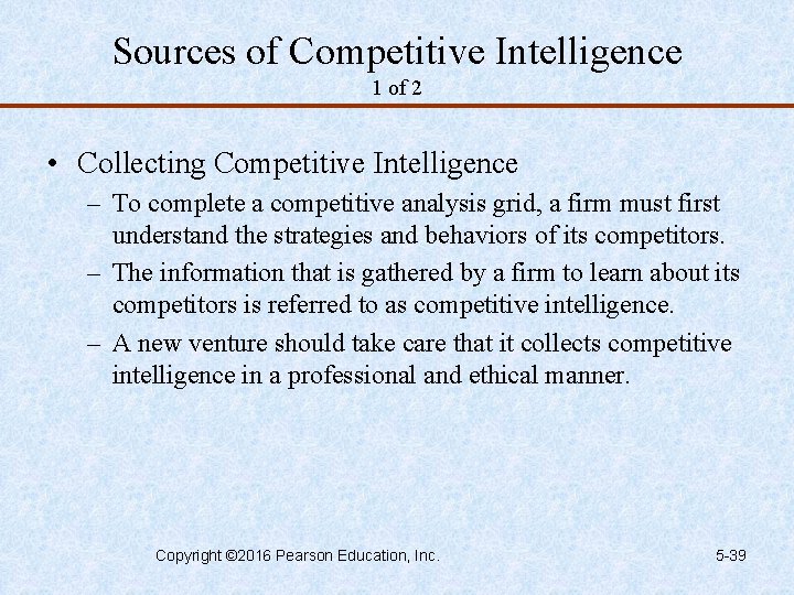 Sources of Competitive Intelligence 1 of 2 • Collecting Competitive Intelligence – To complete